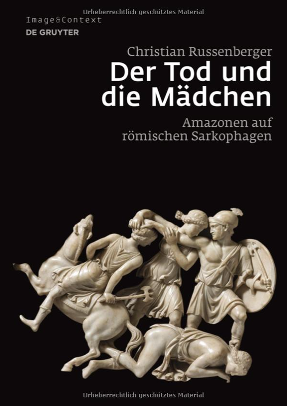 Christian Russenberger, Der Tod und die Mädchen: Amazonen auf römischen Sarkophagen, Image and Context, no. 13 (Berlin: de Gruyter, 2015).